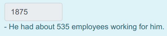 1875
- Не had about 535 employees working for him. ...