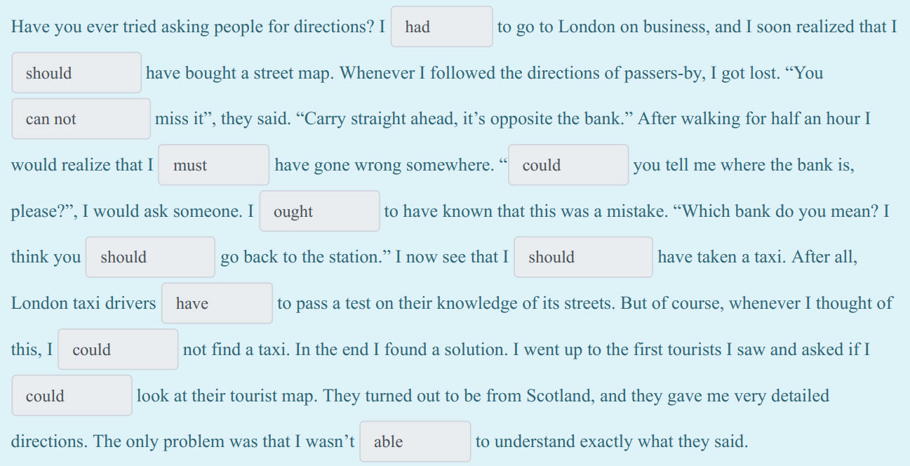 Have you ever tried asking people for directions? I ваа to go to London on business, and I soon realized that I
should have bought a street map. When ...