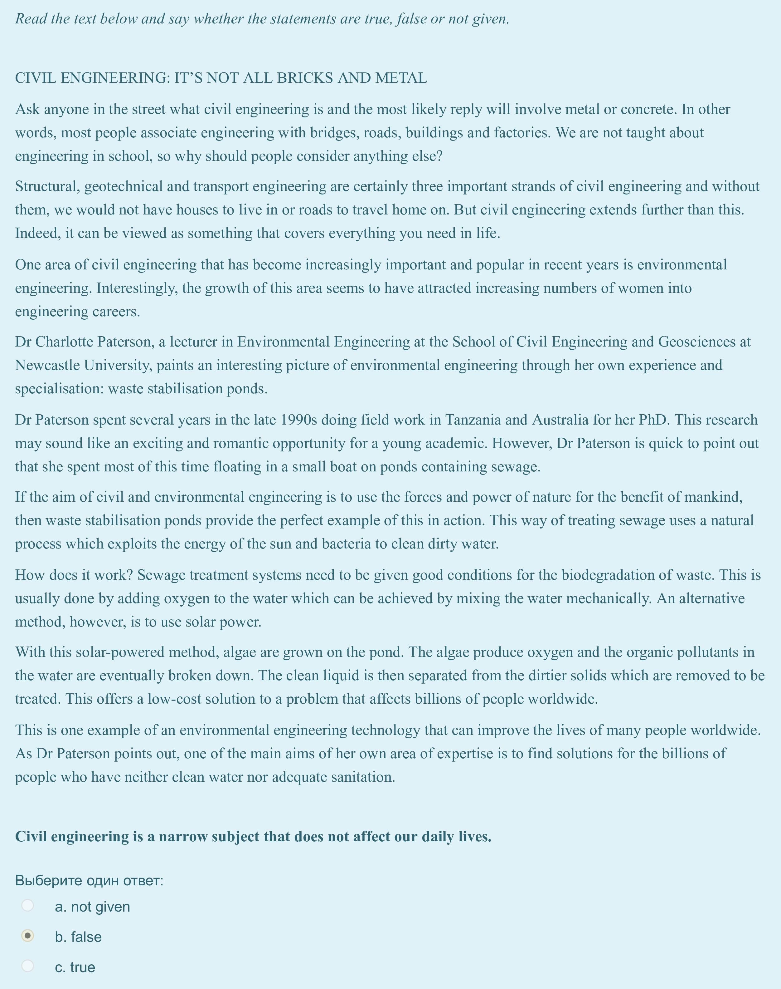 Read the text below and say whether the statements are true, false or not given.
CIVIL ENGINEERING: IT"S NOT ALL BRICKS AND METAL
Ask anyone in the  ...