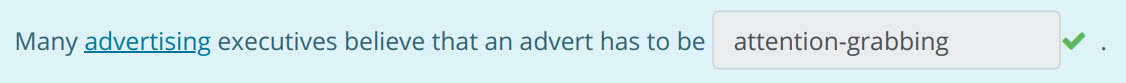 Many advertising executives believe that an advert has о Бе" аКепНоп-вгабЫпя ...