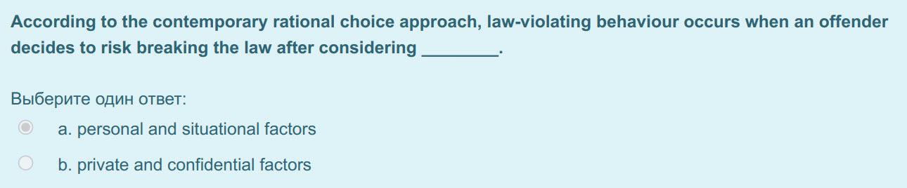 According to the contemporary rational choice approach, law-violating behaviour occurs when an offender
decides to risk breaking the law after consid ...