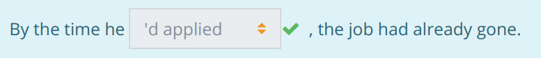 Ву пе time Не "d applied <  ,the job had already gone. ...