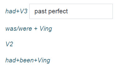had+V3__ past perfect
was/were + Ving
v2
had+been+Ving ...