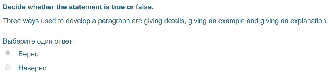 Decide whether the statement is true or false.
Three ways used to develop a paragraph are giving details, giving an example and giving an explanation ...